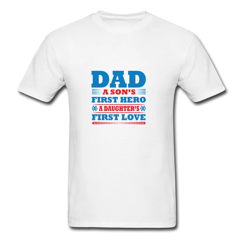 Dad A Son's First Hero A Daughter's First Love Men's T-Shirt
