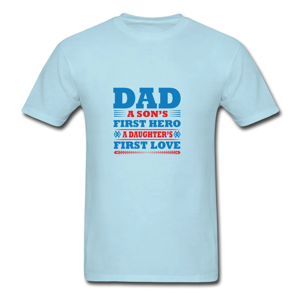 Dad A Son's First Hero A Daughter's First Love Men's T-Shirt
