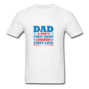 Dad A Son's First Hero A Daughter's First Love Men's T-Shirt
