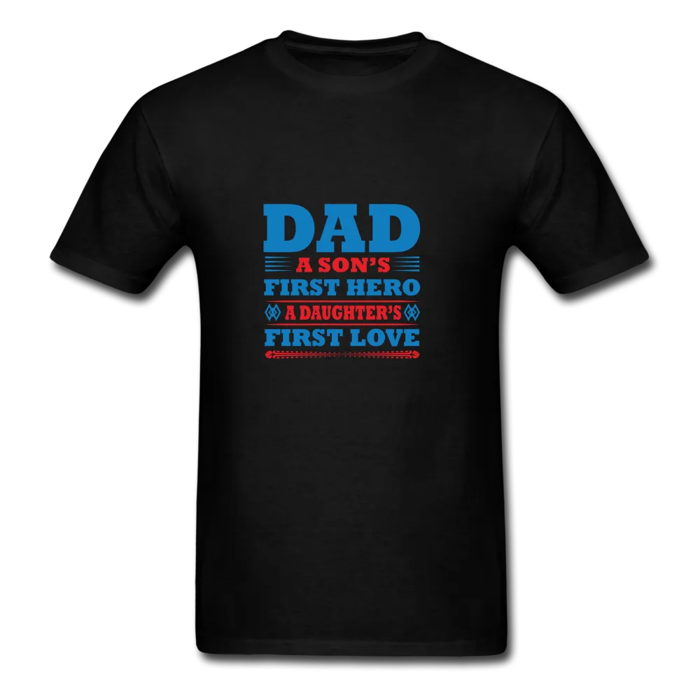 Dad A Son's First Hero A Daughter's First Love Men's T-Shirt
