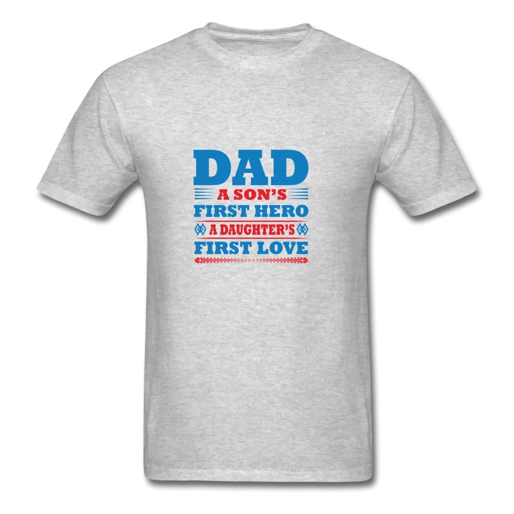 Dad A Son's First Hero A Daughter's First Love Men's T-Shirt